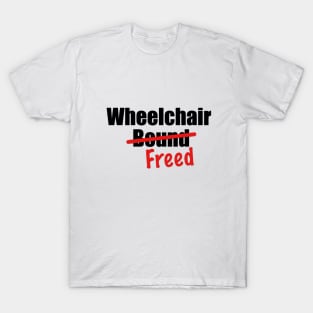 Wheelchair Freed T-Shirt